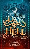 Bright Days of(f) Hell by Saskia Kreutzer