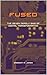 Fused: The Seven Deadly Sins of Digital Transformation (The Sustainable Success Architect #2)