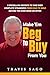 Make 'Em Beg to Buy From You: 5 Preselling Secrets to Take Even Complete Strangers From Cold to Sold Before You Ever Make an Offer