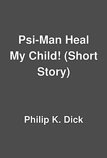 Psi-Man Heal My Child!