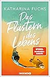 Das Flüstern des Lebens Das Flüstern des Lebens