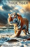 Tiger, Tiger Tiger, Tiger
