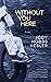 Without You Here by Jody Hobbs Hesler