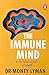 The Immune Mind: The new science of health