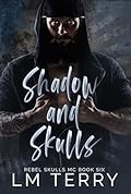 Shadow and Skulls (Rebel Skull MC #6)