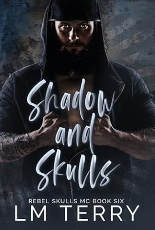 Shadow and Skulls (Rebel Skulls MC #6)