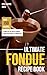 Ultimate Fondue Recipe Book by Otes Sartre