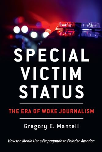 Special Victim Status: The Era of Woke Journalism