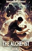 The Alchemist: A Portal Progression Fantasy Series (The Alchemist, #3)