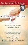 A Touch from Heaven: A Little Boy's story of Surgery, Heaven and Healing (An NDE Collection)
