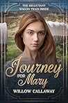 A Journey for Mary: The Reluctant Wagon Train Bride - Book 21