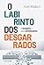 O labirinto dos desgarrados: O Ocidente e seus adversários (Portuguese Edition)