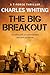 The Big Breakout: An elite unit of commandos are sent into battle... (T-Force Thriller Series Book 1)