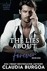 The Lies About Forever by Claudia Y. Burgoa