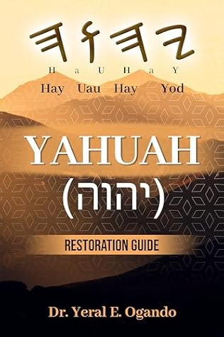 YAHUAH (יהוה): Restoration Guide