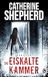 Die eiskalte Kammer by Catherine  Shepherd