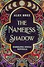 The Nameless Shadow by Alex Bree