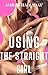 Using the Straight Girl: First Time with My Best Friend