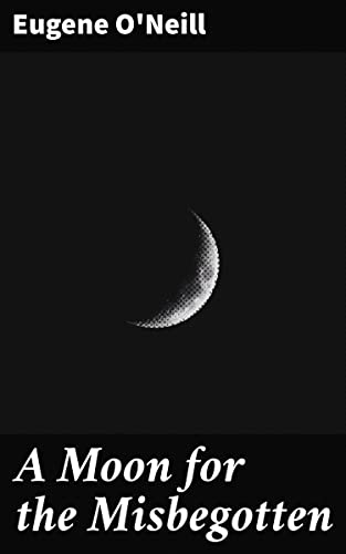 A Moon for the Misbegotten: Redemption and Forgiveness in a Connecticut Farmhouse
