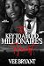 The Key To A Hood Millionaire's Heart by Vee Bryant