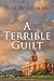 A Terrible Guilt by Bob Rothman