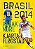 Brasil 2014 by Aslak Nore