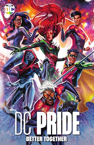 DC Pride: Better Together (DC Cultural Anthologies)