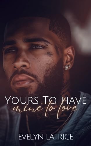 Yours To Have, Mine To Love (Kindle Edition)