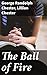 The Ball of Fire: Tales of ...