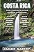 Costa Rica: The Complete Gu...