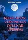 Rebel Moon: Chronicles of Lunar Uprising