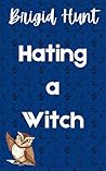 Hating a Witch (Bewitching Billionaires #2)