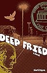 Deep Fried