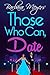 Those Who Can, Date