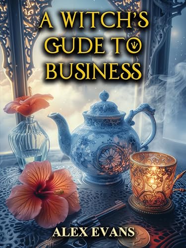 A Witch's Guide to Business: An Urban Gaslamp Fantasy (Kindle Edition)