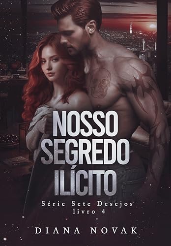 NOSSO SEGREDO ILÍCITO (Série Sete Desejos) (Portuguese Edition)