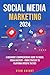 Social Media Marketing 2024 by Ryan Knight