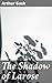 The Shadow of Larose: Enriched edition. Unraveling the Enigma of Larose: A Classic British Mystery Novel