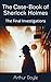 The Case-Book of Sherlock Holmes: The Final Investigations