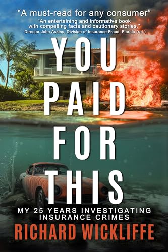 You Paid For This: My 25 Years Investigating Insurance Crimes (Kindle Edition)