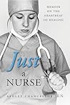Book cover for Just a Nurse: Memoir on the Heartbeat of Healing