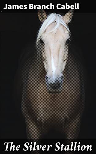 The Silver Stallion: A Comedy of Redemption