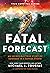 Fatal Forecast: An Incredib...