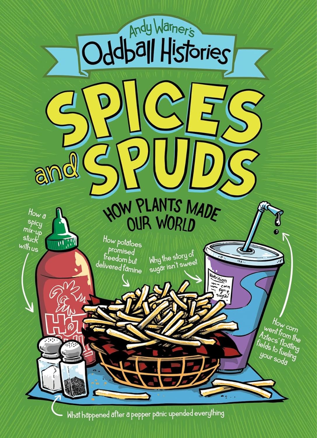 Andy Warner's Oddball Histories: Spices and Spuds: How Plants Made Our World