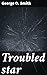 Troubled star: Journey into celestial realms: A tale of alien signals, ethical dilemmas, and human exploration