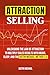 Attraction Selling: Unleash...