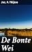 De Bonte Wei: Verrijkte editie. Ontdek de betoverende pracht van het Nederlandse landschap en zijn bewoners (Dutch Edition)