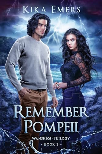 Remember Pompeii (The Wanshiqi Trilogy #1)