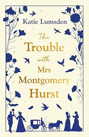 The Trouble With Mrs Montgomery Hurst: A Scandalous Regency Tale with Jane Austen Flair