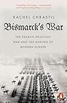 Bismarck's War: T...